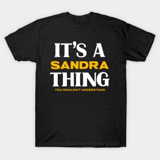 It's a Sandra Thing You Wouldn't Understand T-Shirt